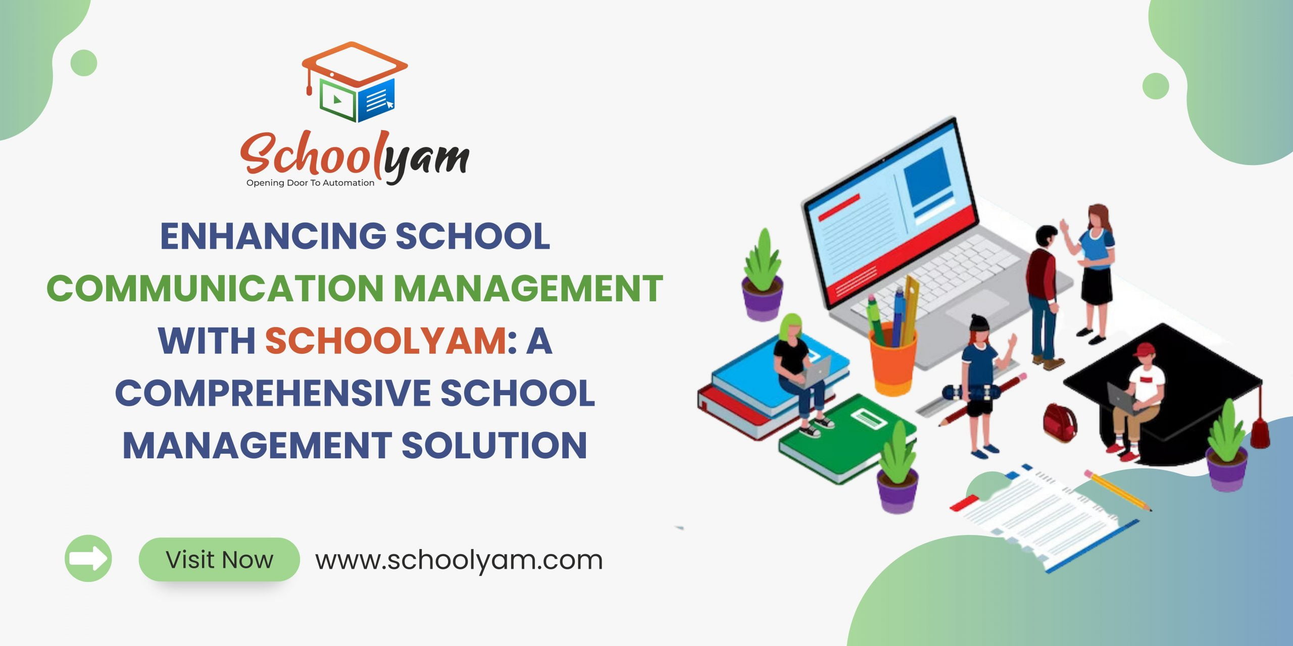 Enhancing School Communication Management with Schoolyam: A Comprehensive School Management Solution