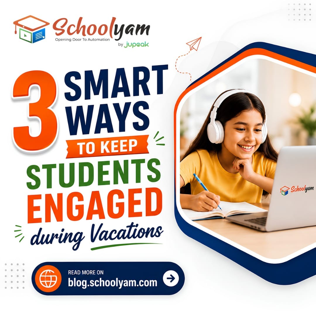 3 Smart Ways to keep Students engaged during Vacations